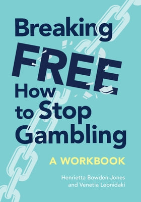 Breaking Free: How to Stop Gambling Paperback Royal College of Psychiatrists