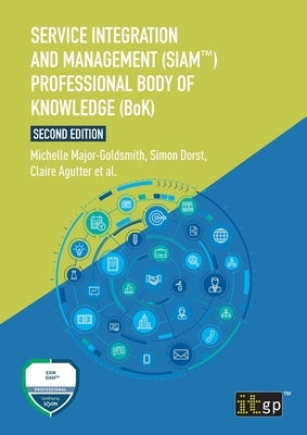 Service Integration and Management (SIAM(TM)) Professional Body of Knowledge (BoK) Paperback Itgp