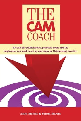 The CAM Coach: Second Edition Paperback Grosvenor House Publishing Limited