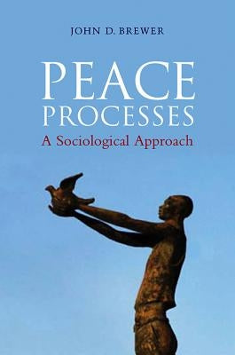 Peace Processes: A Sociological Approach Paperback Polity Press