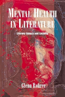 Mental Health in Literature: Literary Lunacy and Lucidity Paperback Oxford University Press, USA