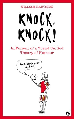 Knock, Knock: In Pursuit of a Grand Unified Theory of Humour Paperback Watkins Publishing