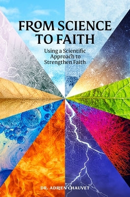 From Science to Faith: Using a Scientific Approach to Strengthen Faith Paperback Kube Publishing Ltd