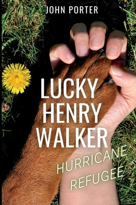 Lucky Henry Walker: Hurricane Refugee Paperback Story Share, Inc.