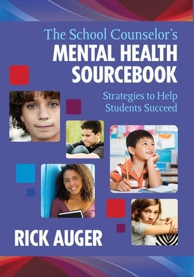 The School Counselor's Mental Health Sourcebook: Strategies to Help Students Succeed Paperback Skyhorse Publishing