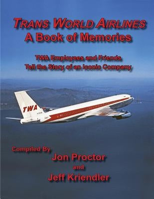 Trans World Airlines a Book of Memories Paperback Bluewaterpress LLC