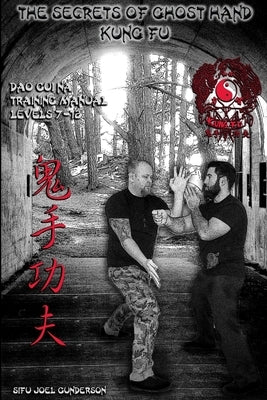 The Secrets of Ghost Hand Kung Fu Levels 7-12 Paperback Lulu.com