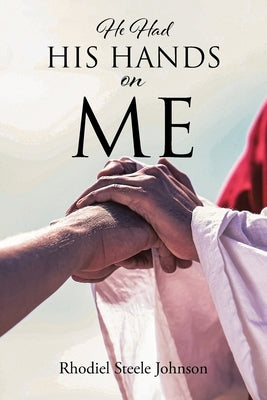 He Had His Hands On Me Paperback Christian Faith