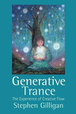 Generative Trance: The Experience of Creative Flow Paperback Crown House Publishing