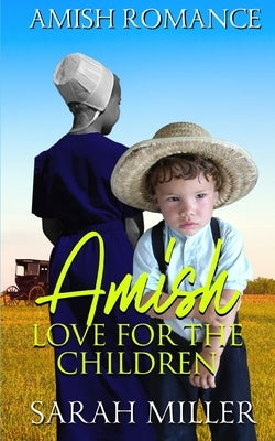 Amish Love for the Children Paperback Independently Published