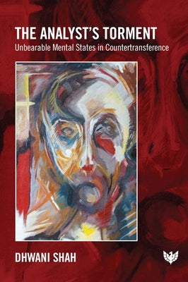 The Analyst's Torment: Unbearable Mental States in Countertransference Paperback Karnac Books