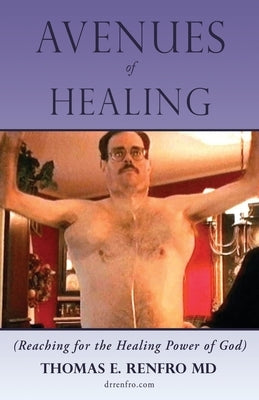 Avenues of Healing: Reaching for the Healing Power of God Paperback Xulon Press