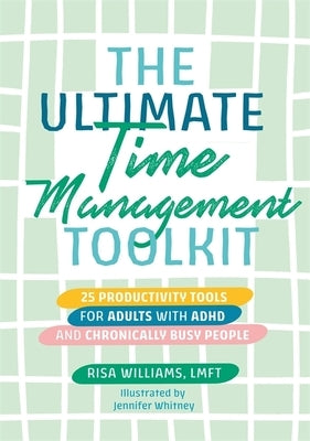 The Ultimate Time Management Toolkit: 25 Productivity Tools for Adults with ADHD and Chronically Busy People Paperback Jessica Kingsley Publishers
