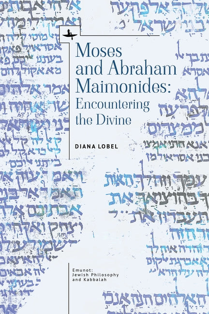 Moses and Abraham Maimonides: Encountering the Divine Paperback Academic Studies Press