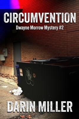 Circumvention: Dwayne Morrow Mystery #2 Paperback Darin Miller