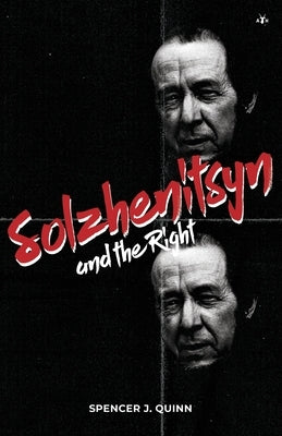 Solzhenitsyn and the Right Paperback Antelope Hill Publishing