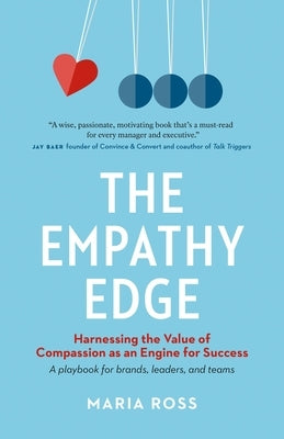 The Empathy Edge: Harnessing the Value of Compassion as an Engine for Success Paperback Page Two Books, Inc.