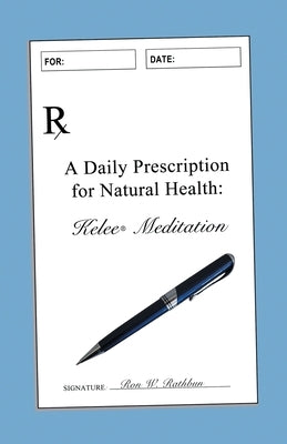 A Daily Prescription for Natural Health: A Journal for Kelee(R) Meditation Students Paperback Kelee Foundation