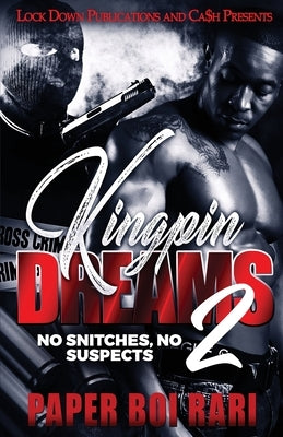 Kingpin Dreams 2: No Snitches, No Suspects Paperback Lock Down Publications