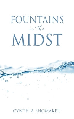 Fountains in the Midst Paperback Xulon Press
