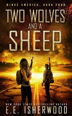 Two Wolves and a Sheep: A Post-Apocalyptic Survival Thriller Paperback Independently Published