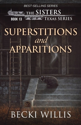 Superstitions and Apparitions (The Sisters, Texas Mystery Series Book 13) Paperback Clear Creek Publishers