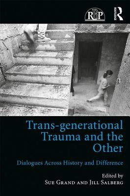 Trans-Generational Trauma and the Other: Dialogues Across History and Difference Paperback Routledge