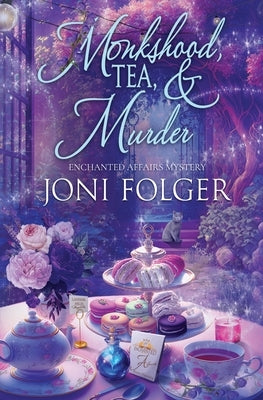 Paperback of Monkshood, Tea, & Murder by Oliver-Heber Books showing the book cover with dark floral artwork.