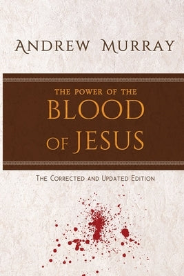 The Power of the Blood of Jesus: The Corrected and Updated Edition Paperback Palabra Pura