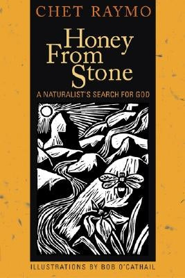 Honey from Stone: A Naturalist's Search for God Paperback Cowley Publications