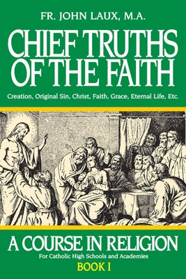 Chief Truths of the Faith: A Course in Religion - Book I Paperback Tan Books