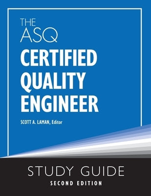 The ASQ Certified Quality Engineer Study Guide, Second Edition Paperback ASQ Quality Press
