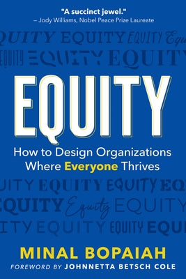 Equity: How to Design Organizations Where Everyone Thrives Paperback Berrett-Koehler Publishers