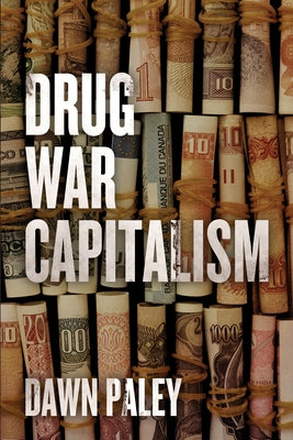 Drug War Capitalism Paperback AK Press