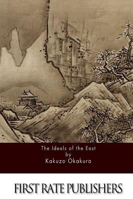 The Ideals of the East Paperback Createspace Independent Publishing Platform