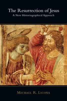 The Resurrection of Jesus: A New Historiographical Approach Paperback IVP Academic