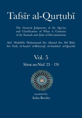 Tafsir al-Qurtubi Vol. 5: Juz' 5: Sūrat an-Nisā' 23 - 176 Diwan Press