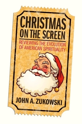 Christmas on the Screen: Reviewing the Evolution of American Spirituality Paperback Pilgrim Press