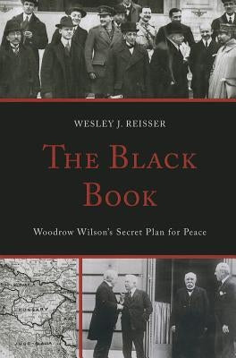 The Black Book: Woodrow Wilson's Secret Plan for Peace Paperback Lexington Books