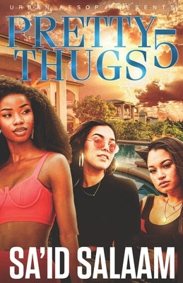 Pretty Thugs 5: The finale Paperback Sa'id Salaam Presents