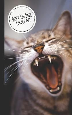 Don't You Dare Forget Me!: Discreet Internet Password Keeper - Store Websites, Usernames, Passwords - Funny Gift Kitten/Cat Lovers Paperback Independently Published