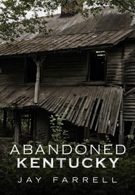 Abandoned Kentucky Paperback America Through Time