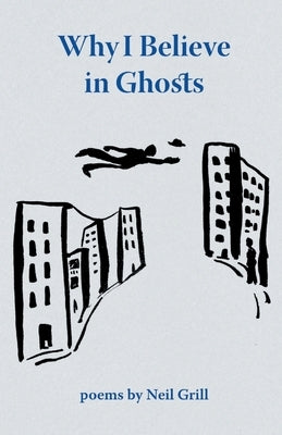 Why I Believe in Ghosts Paperback Finishing Line Press