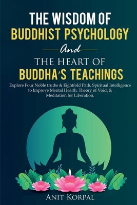 The Wisdom of Buddhist Psychology & The Heart of Buddha's teachings Paperback Yanisa Sirikantraporn