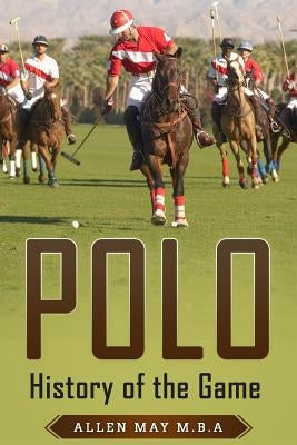 Polo: History of the Game Paperback Independently Published