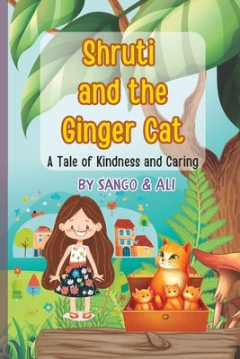 Shruti and the Ginger Cat: A little bit of Kindness makes all the difference Paperback Independently Published