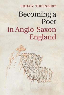 Paperback of "Becoming a Poet in Anglo-Saxon England" by Cambridge University Press, showing the book cover with historical artwork.
