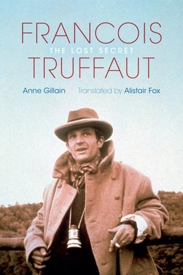 François Truffaut: The Lost Secret Paperback Indiana University Press
