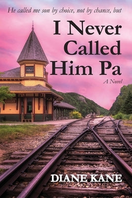 I Never Called Him Pa Paperback Diane Kane Publishing