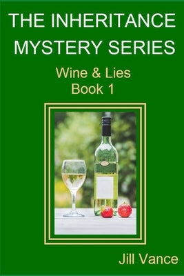 The Inheritance Mysteries: Wine & Lies Book 1 Paperback Independently Published